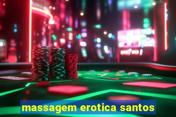 massagem erotica santos